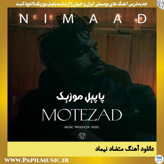 Nimaad Motezzad دانلود آهنگ متضاد از نیماد